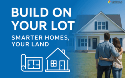 Build On Your Lot: The Smartest Custom Home Strategy in 2025